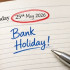 Bank Holiday 25.05.26