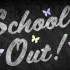 Schools out